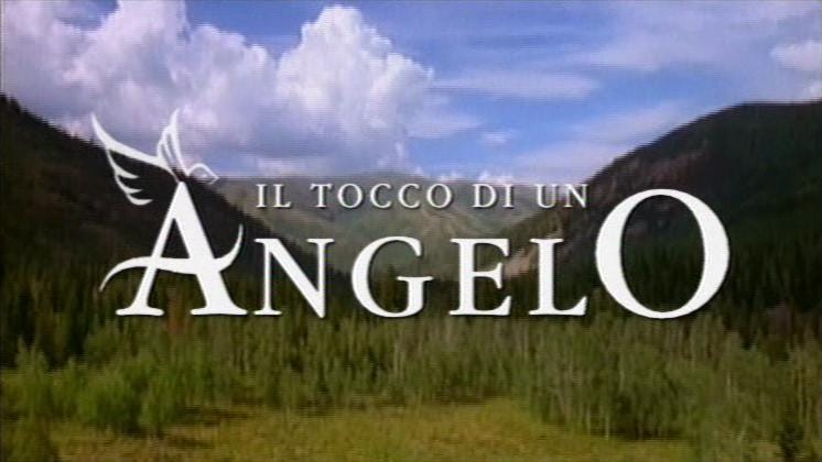 Il tocco di un angelo, Serie Tv Completa